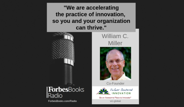 William C. Miller - Accelerating the practice of innovation